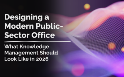 Designing a Modern Public-Sector Office: What Knowledge Management Should Look Like in 2026